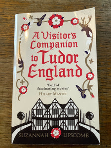 A Visitor’s Companion to Tudor England