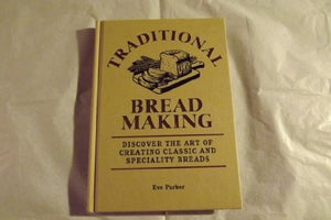 Traditional Bread Baking: Discover the Art of Creating Classic and Specialty Breads