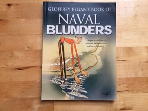 Geoffrey Regan's Book of Naval Blunders