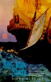 Long John Silver: The True And Eventful History Of My Life Of Liberty And Adventure As A Gentleman Of Fortune And Enemy To Mankind