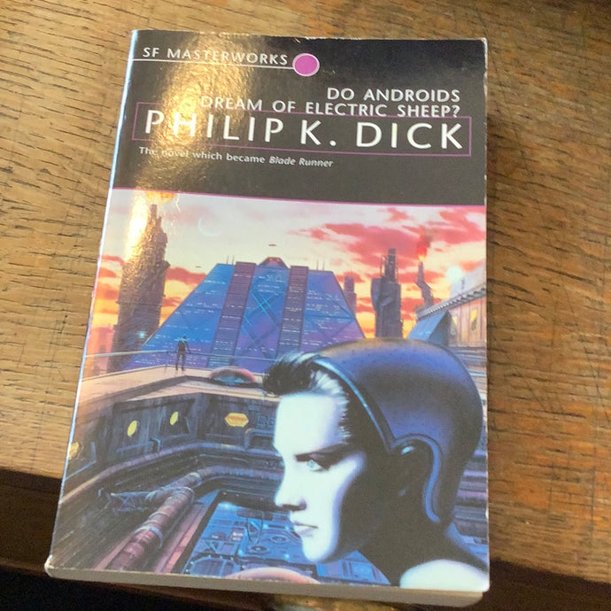 Do androids dream of electric sheep? Philip k. Dick