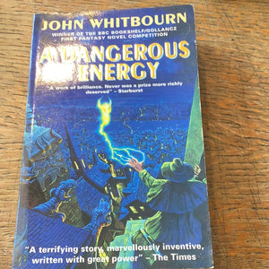 A dangerous energy John Whitbourn