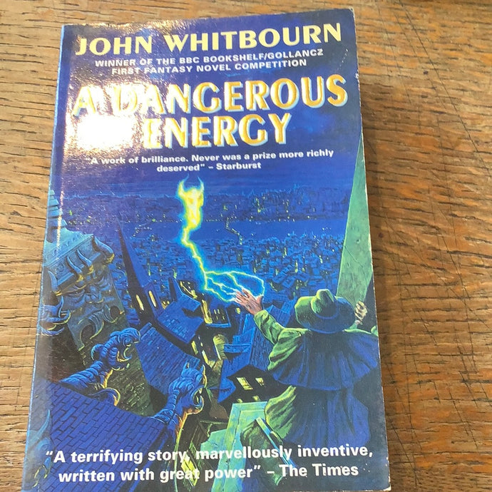 A dangerous energy John Whitbourn