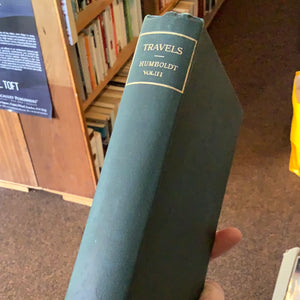 Personal Narrative of Travels to the Equinoctial Regions of America During the Years 1799-1804 (Volumes III Only of a Three Volume set)