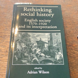 Rethinking social history 1570 -1920