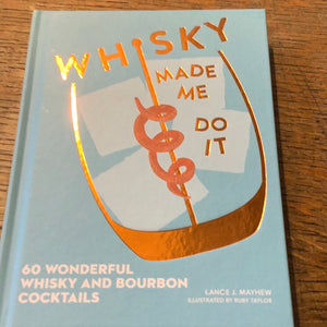 Whisky made me do it lance j Mathew