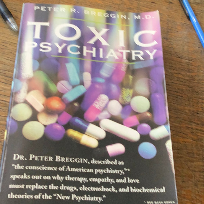 Toxic psychiatry Peter r breggin